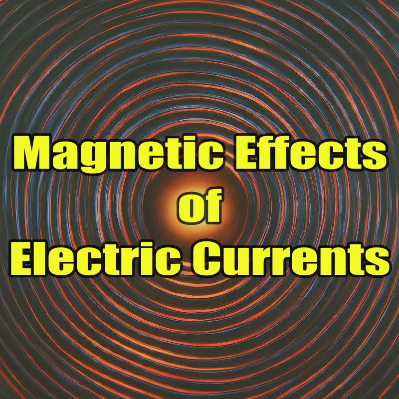 Magnetic effects of electric currents