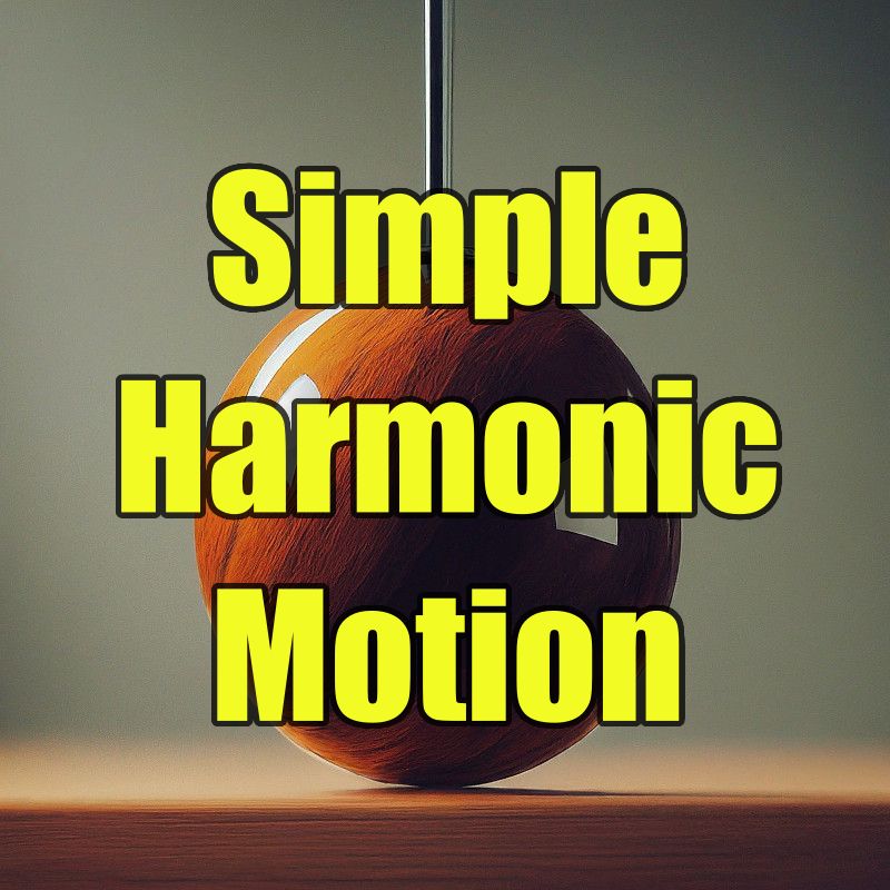 Simple harmonic motion